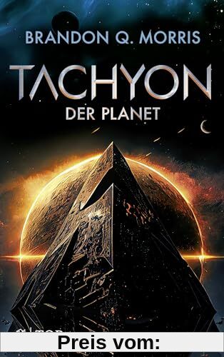Tachyon 3: Der Planet | Das spannende Finale der großen SF-Trilogie